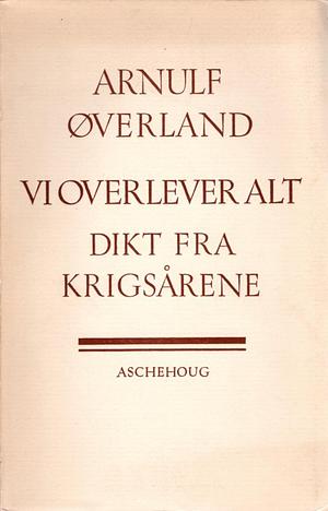 Vi overlever alt! by Arnulf Øverland