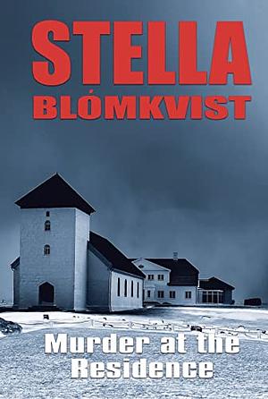 Murder at the Residence by Stella Blómkvist, Quentin Bates