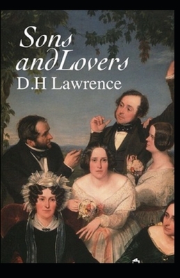 Sons and Lovers Illustrated by D.H. Lawrence