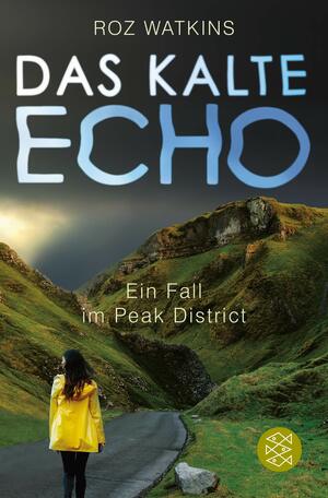 Das kalte Echo: Ein Fall im Peak District by Roz Watkins
