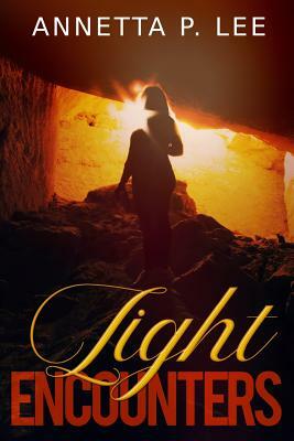 Light Encounters: A Christian Romantic Suspense Novel by Annetta P. Lee