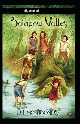 Rainbow Valley Illustrated by L.M. Montgomery