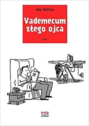 Vademecum złego ojca by Guy Delisle