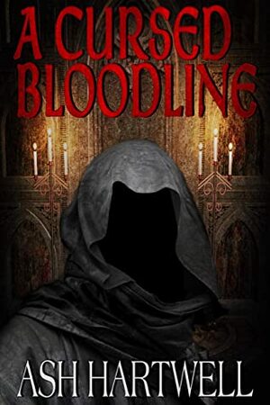 A Cursed Bloodline by Ash Hartwell