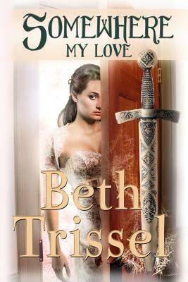 Somewhere My Love by Beth Trissel