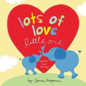 Lots of Love Little One by Sandra Magsamen