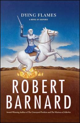 Dying Flames: A Novel of Suspense by Robert Barnard