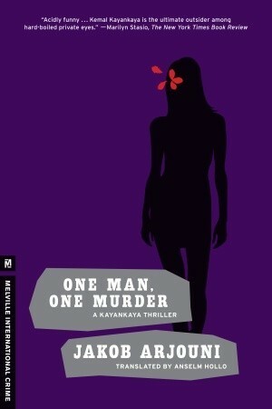 One Man, One Murder by Jakob Arjouni, Anselm Hollo