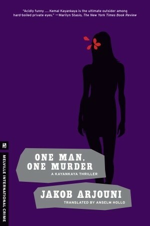 One Man, One Murder by Anselm Hollo, Jakob Arjouni