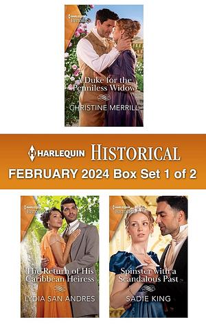 Harlequin Historical February 2024 - Box Set 1 of 2 by Sadie King, Lydia San Andres, Christine Merrill