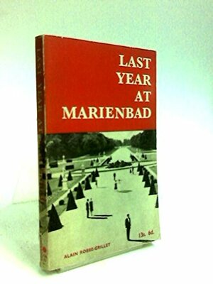 Last Year at Marienbad: Text for the Film by Alain Resnais by Alain Robbe-Grillet