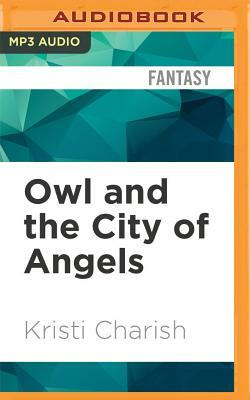 Owl and the City of Angels by Kristi Charish