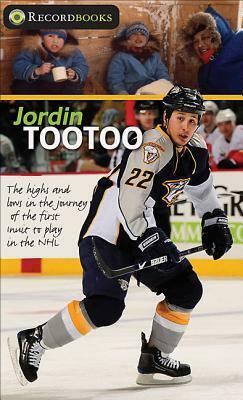 Jordin Tootoo: The Highs and Lows in the Journey of the First Inuk to Play in the NHL by Melanie Florence