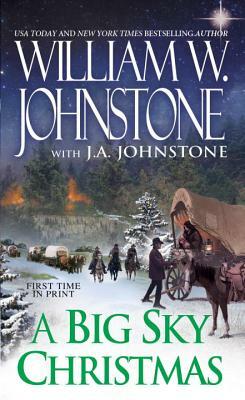 A Big Sky Christmas by J. A. Johnstone, William W. Johnstone
