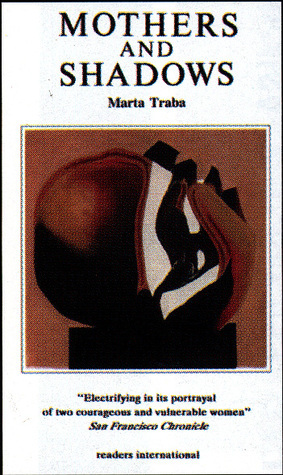 Mothers & Shadows by Marta Traba