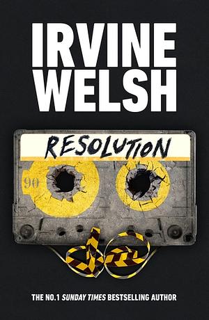 Resolution by Irvine Welsh