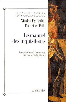 Le Manuel Des Inquisiteurs by Francisco Pena, Louis Sala-Molins, Nicolau Eymerich