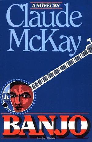 Banjo: A Novel Paperback 1970 (Author) Claude McKay by Claude McKay, Claude McKay