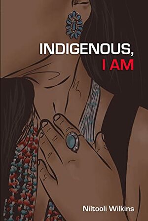 Indigenous, I Am by Jason Eaglespeaker, Niltooli Wilkins