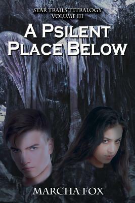 A Psilent Place Below by Marcha Fox