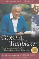 Gospel Trailblazer: An African-American Preacher's Historic Journey Across Racial Lines by Howard O. Jones, Edward Gilbreath