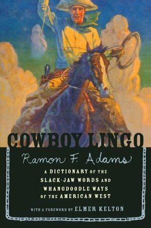Cowboy Lingo by Elmer Kelton, Ramon F. Adams, Nick Eggenhofer