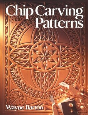 Chip Carving Patterns by Wayne Barton