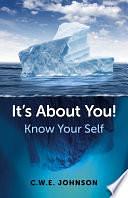 It's About You!: Know Your Self by Chris Johnson