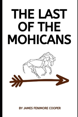 The Last of the Mohicans by James Fenimore Cooper