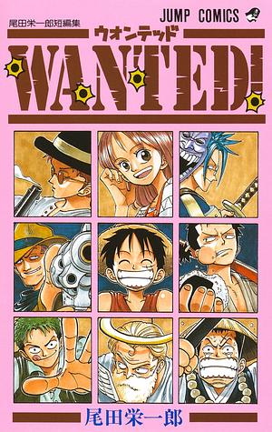 WANTED! 尾田 栄一郎短編集 by Eiichiro Oda, 尾田 栄一郎