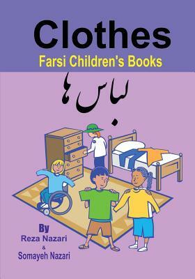 Farsi Children's Books: Clothes by Somayeh Nazari, Reza Nazari