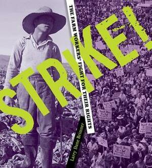 Strike!: The Farm Workers' Fight for Their Rights by Larry Dane Brimner