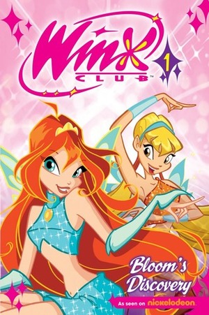 Bloom's Discovery: WINX Club, Vol. 1 by Iginio Straffi