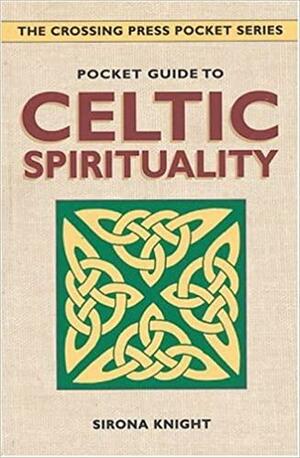 Pocket Guide to Celtic Spirituality by Sirona Knight