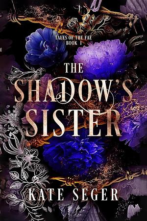 Tales of the Fae - S1 The Shadow's Sister & S2 Lord of Storms by Kate Seger