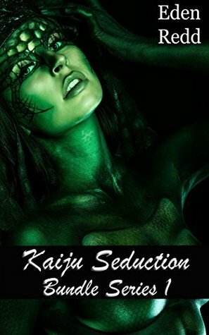 Kaiju Seduction Bundle Series 1 by Eden Redd