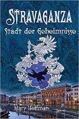 Stravaganza: Stadt der Geheimnisse. ... by Mary Hoffman
