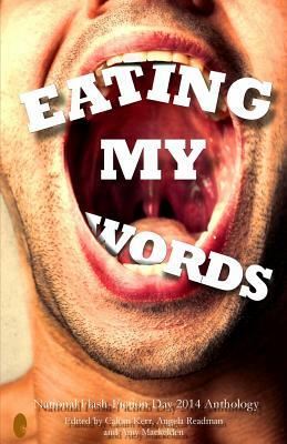 Eating My Words: 2014 National Flash-Fiction Day Anthology by Nuala Ni Chonchuir, Tim Stevenson