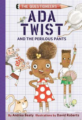Ada Twist and the Perilous Pants by Andrea Beaty
