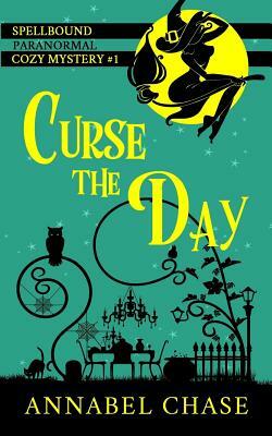 Curse the Day by Annabel Chase