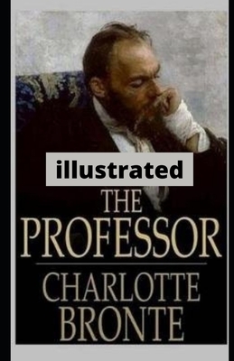 The Professor illustrated by Charlotte Brontë