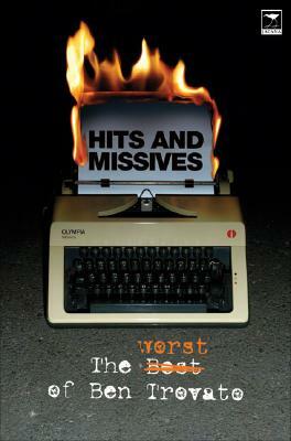 Hits and Missives: The Worst of Ben Trovato by Ben Trovato