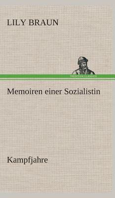 Memoiren Einer Sozialistin Kampfjahre by Lily Braun