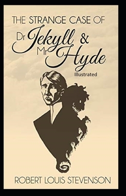 Strange Case of Dr Jekyll and Mr Hyde Illustrated by Robert Louis Stevenson