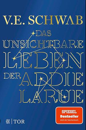 Das unsichtbare Leben der Addie LaRue by V.E. Schwab