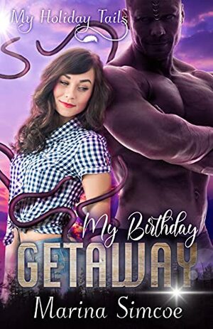 My Birthday Getaway by Marina Simcoe