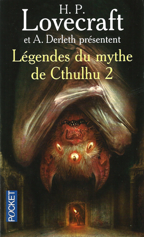 Légendes du mythe de Cthulhu, tome 2 by H.P. Lovecraft