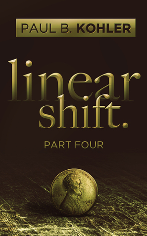 Linear Shift, Part 4 by Paul B. Kohler