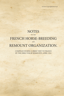 Notes on the French Horse-Breeding and Remount Organization by War Office