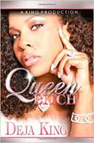 Queen Bitch by Deja King